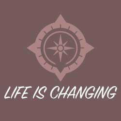 Life Is Changing