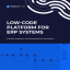 LOW-CODE  PLATFORM FOR  ERP SYSTEMS