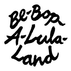 Be Bop-A-Lula Land